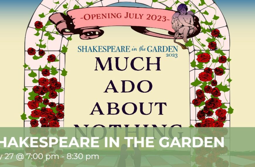 Shakespeare in the Garden – Much Ado About Nothing