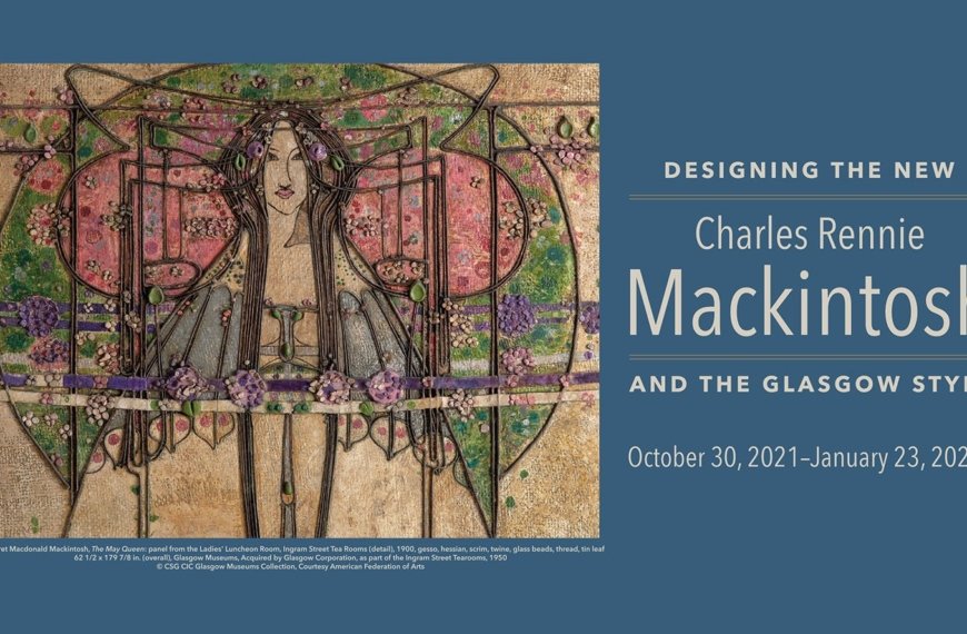 Albuquerque Museum – Designing the New: Charles Rennie Mackintosh and the Glasgow Style